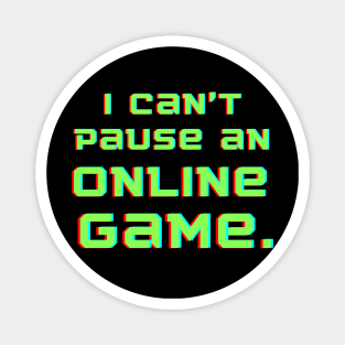 I can't pause an online game Magnet